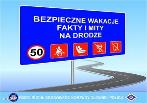 Zdjęcie przedstawiające znak pt. bezpieczne wakacje fakty i mity na drodze