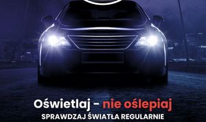 Plakat z samochodem z włączonymi światłami i napisem Twoje światła nasze bezpieczeństwo, oświetlaj nie oślepiaj, sprawdzaj światła regularnie