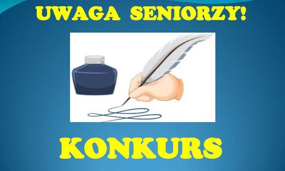 SENIORZY! ZAPRASZAMY DO UDZIAŁU W KONKURSIE!